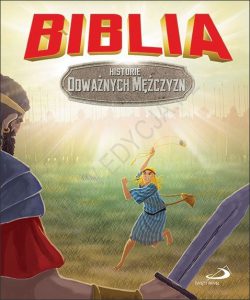 Biblia - historie odważnych mężczyzn