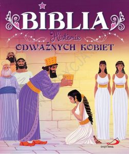 Biblia - historie odważnych kobiet