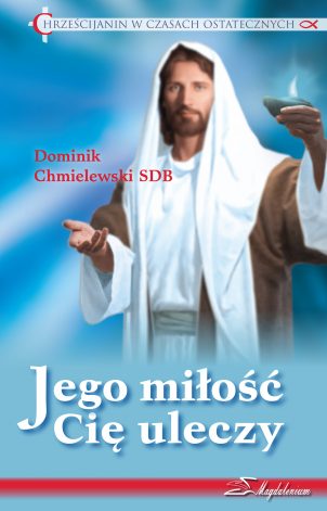 1232 Jego miłość cię uleczy - Dominik Chmielewski