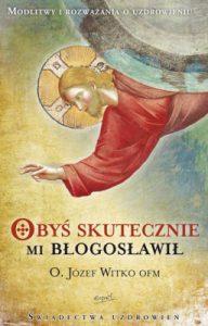 1235 Obyś skutecznie mi błogosławił - Józef Witko