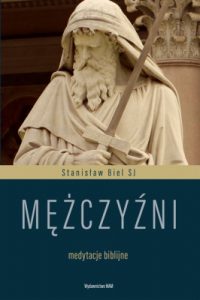 1242 Mężczyźni - medytacje biblijne - Stanisław Biel SJ