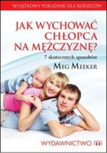 1245 Jak wychować chłopca na Mężczyznę - Meg Meeker