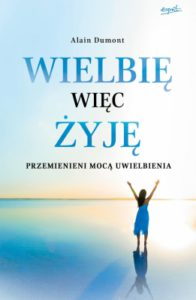 1259 Wielbię więc żyję - Alain Dumont