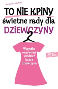 1314 To nie kpiny świetne rady dla dziewczyny Alexandra Johnson