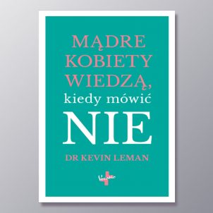 Mądre kobiety wiedzą, kiedy mówić nie